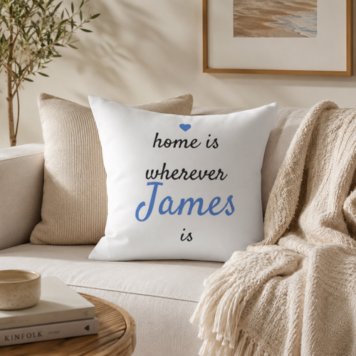 Personalized Throw Pillow – Home Is Wherever [Name] Is